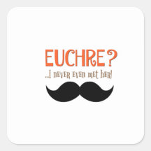 EUCHRE? I Never Even Met Her!