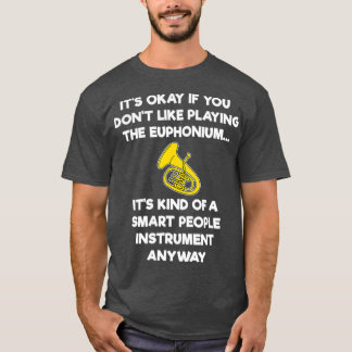 Euphonium  Gift  Funny Euphonium Player Smart T-Shirt