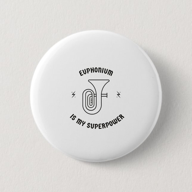 Euphonium is my superpower 6 cm round badge (Front)