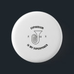 Euphonium is my superpower 6 cm round badge<br><div class="desc">funny,  cute,  cool,  love,  jokes,  laugh,  nard,  geek,  awesome</div>
