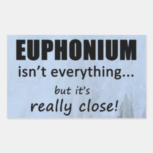 Euphonium Isn't Everything Rectangular Sticker