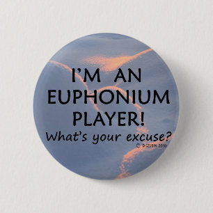 Euphonium Player Excuse 6 Cm Round Badge