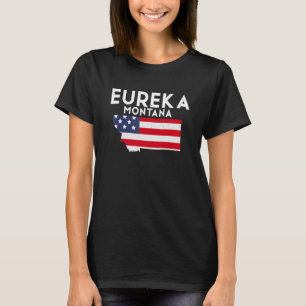Eureka Montana USA State America Travel Montanan T-Shirt