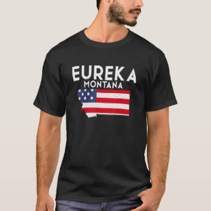 Eureka Montana USA State America Travel Montanan T-Shirt