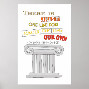 Euripides Just One Life Poster