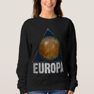 Europa Moon Jupiter Planet Solar System Astronomy  Sweatshirt