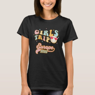 Europe Girls Trip 2023 Students Women Vacation Hol T-Shirt