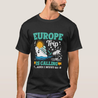 Europe Is Calling 2024 Family Vacation Matching Pa T-Shirt