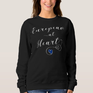 European at Heart, Europe, Europhile Sweatshirt