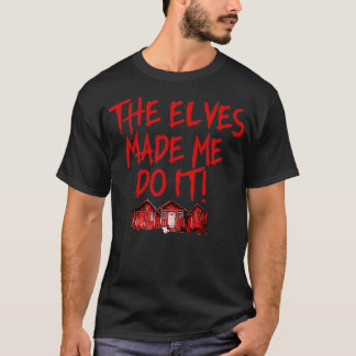 Eurovision Fire Saga The Elves Made Me Do It T-Shirt