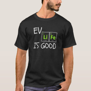 EV Life Periodic Table of Elements Eco Mode Electr T-Shirt