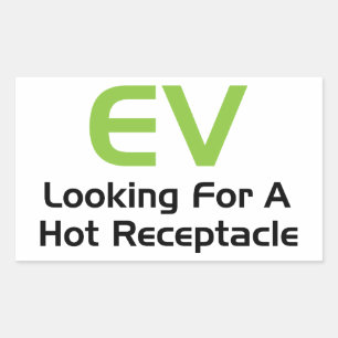 EV Looking For A Hot Receptacle Rectangular Sticker
