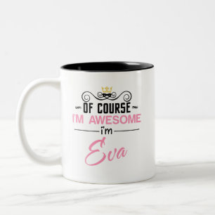 Eva Of Course I'm Awesome Novelty Two-Tone Coffee Mug