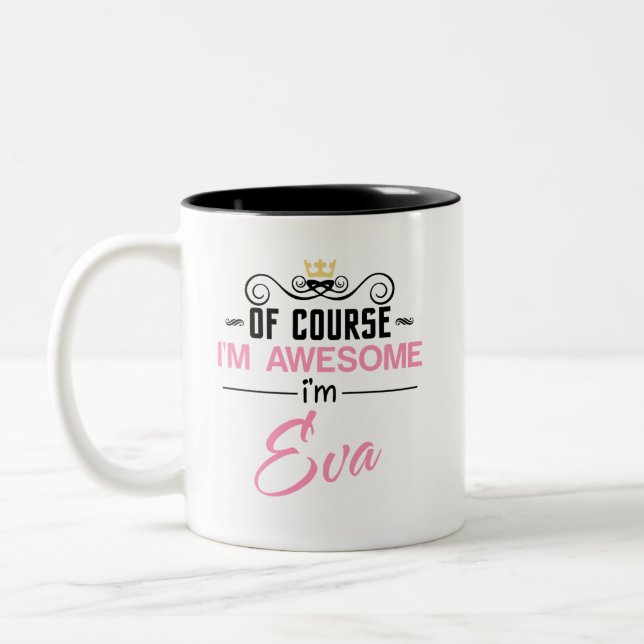 Eva Of Course I'm Awesome Novelty Two-Tone Coffee Mug (Left)