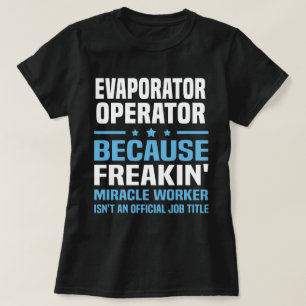 Evaporator Operator T-Shirt