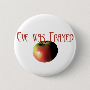 Eve was framed 6 cm round badge