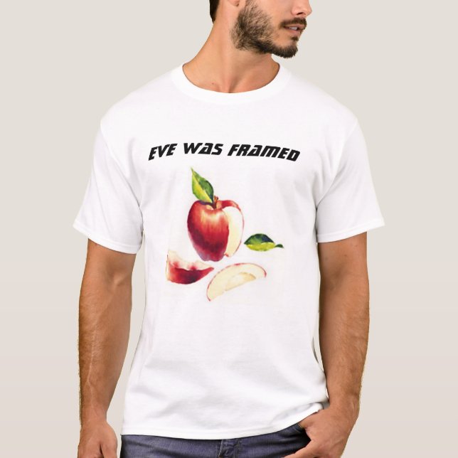 EVE WAS FRAMED T-Shirt (Front)