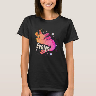 EVELYN - Beautiful girl name with adorable AXOLOTL T-Shirt