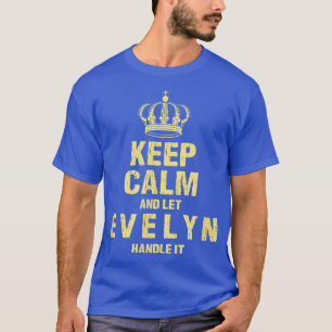 Evelyn Keep Calm Personalised Name Friends Nicknam T-Shirt