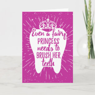 Even A Fairy Princess Needs To Brush Her Teeth Card