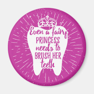 Even A Fairy Princess Needs To Brush Her Teeth Magnet