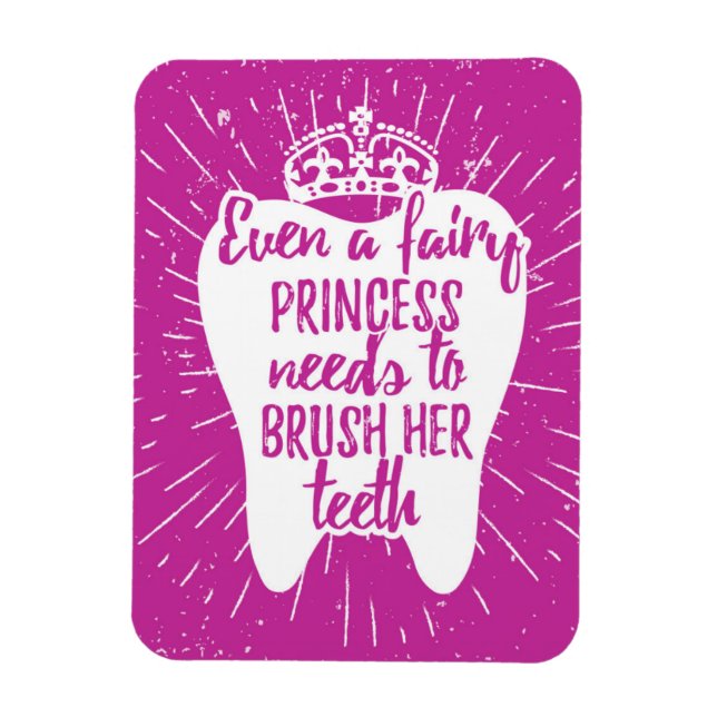 Even A Fairy Princess Needs To Brush Her Teeth Magnet (Vertical)