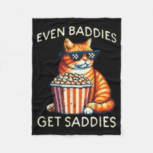 Even Baddies Get Saddies Cat Funny Saying Men Wome Fleece Blanket