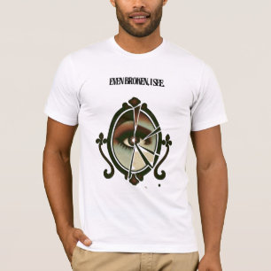 Even Broken, I See Emotional Eye Art T-Shirt