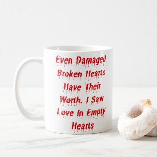 Even Damaged Broken Hearts Have Their Worth Design Coffee Mug