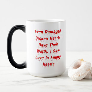 Even Damaged Broken Hearts Have Their Worth Design Magic Mug