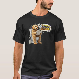 Even Dogs Need a Break Funny Dog Bathroom Humor T-Shirt