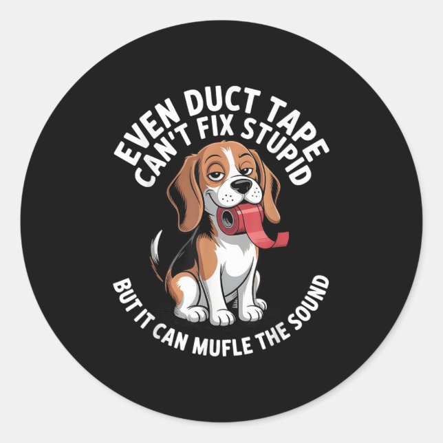 Even Duct Tape Can't Fix Stud But It Can Muffle Th Classic Round Sticker (Front)