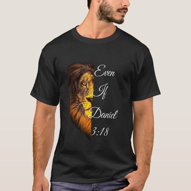 Even If Daniel 318 Bible Verse T-Shirt (Front)