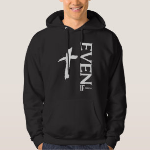 Even If Daniel 318 Faith Bible Verse Bible Quot Hoodie