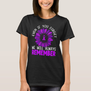 Even If You Forget Me We Will Support Alzheimer's T-Shirt