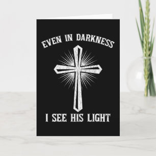 Even In Darkness I See His Light Christian Gift Card