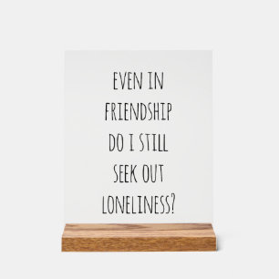 Even In Friendship Acrylic Sign