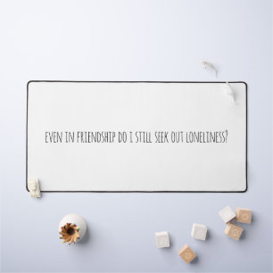 Even In Friendship Desk Mat