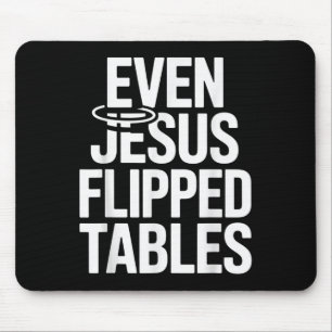 Even Jesus Flipped Tables Funny Jesus Lovers Chris Mouse Mat