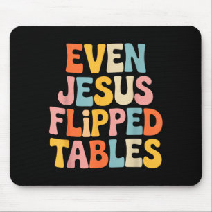 Even Jesus Flipped Tables Funny Jesus Lovers Chris Mouse Mat