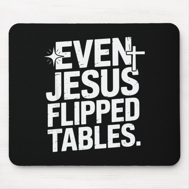 Even Jesus Flipped Tables Funny Jesus Lovers Chris Mouse Mat (Front)