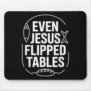 Even Jesus Flipped Tables Funny Jesus Lovers Chris Mouse Mat