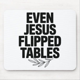 Even Jesus Flipped Tables Funny Jesus Lovers Chris Mouse Mat