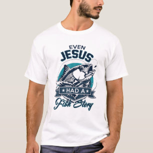 Even Jesus Had A Fish Story - Christian Loves Fish T-Shirt