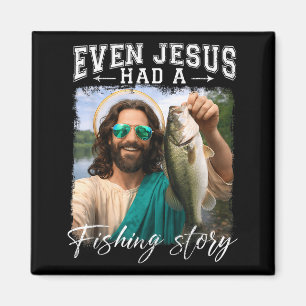 Even jesus had a fishing story funnyfishing magnet