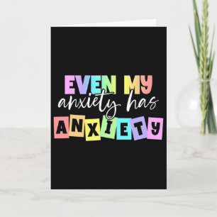 Even My Anxiety Has Anxiety Mental Health Month  Card