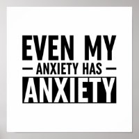 Even My Anxiety Has Anxiety