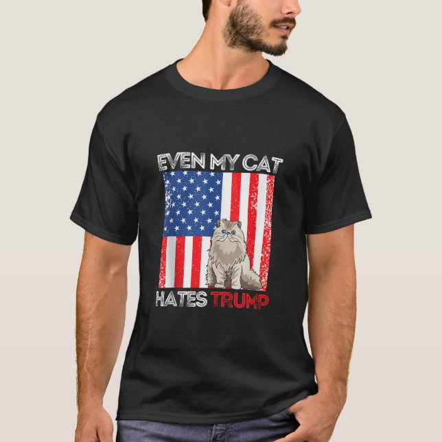 Even My Cat Hates Trump Against Trump American Fla T-Shirt (Front)
