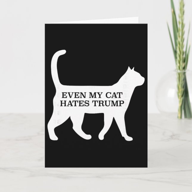 Even My Cat Hates Trump  Card (Front)