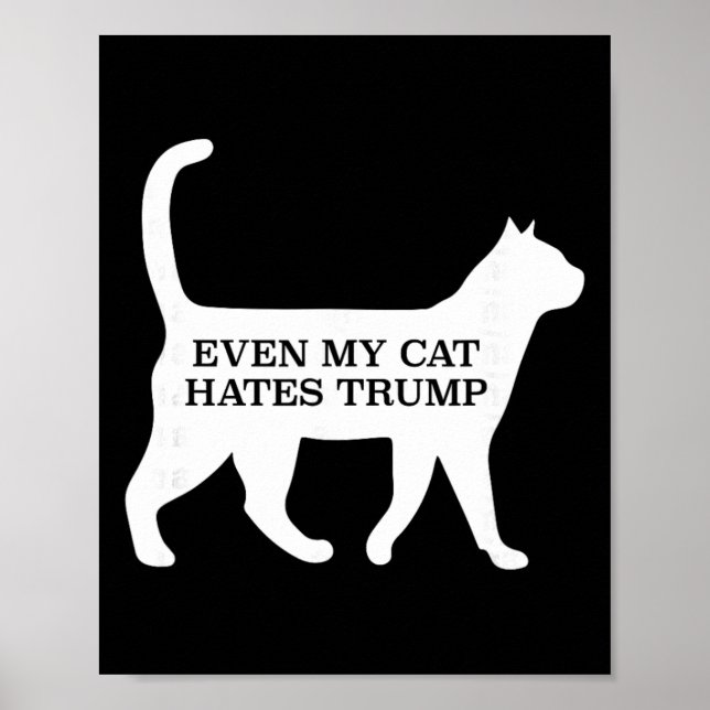 Even My Cat Hates Trump  Poster (Front)